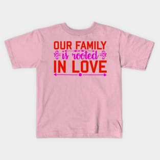 our family is rooted in love Kids T-Shirt